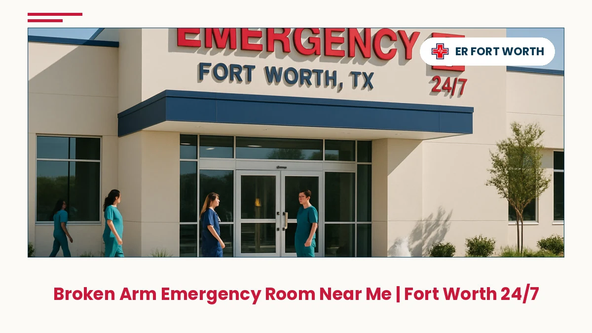 ER Of Fort Worth 24/7 broken arm emergency room exterior, modern facility with welcoming entrance in Fort Worth, Texas