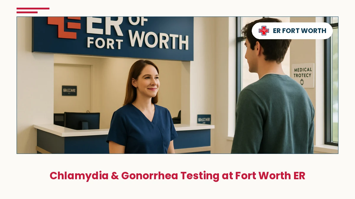 ER Of Fort Worth reception area with welcoming staff providing confidential chlamydia and gonorrhea testing in a professional, judgment-free