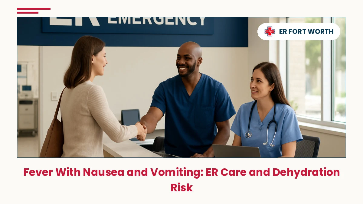 ER Of Fort Worth reception desk with professional staff welcoming patient, clean modern emergency room interior for fever with nausea and vo