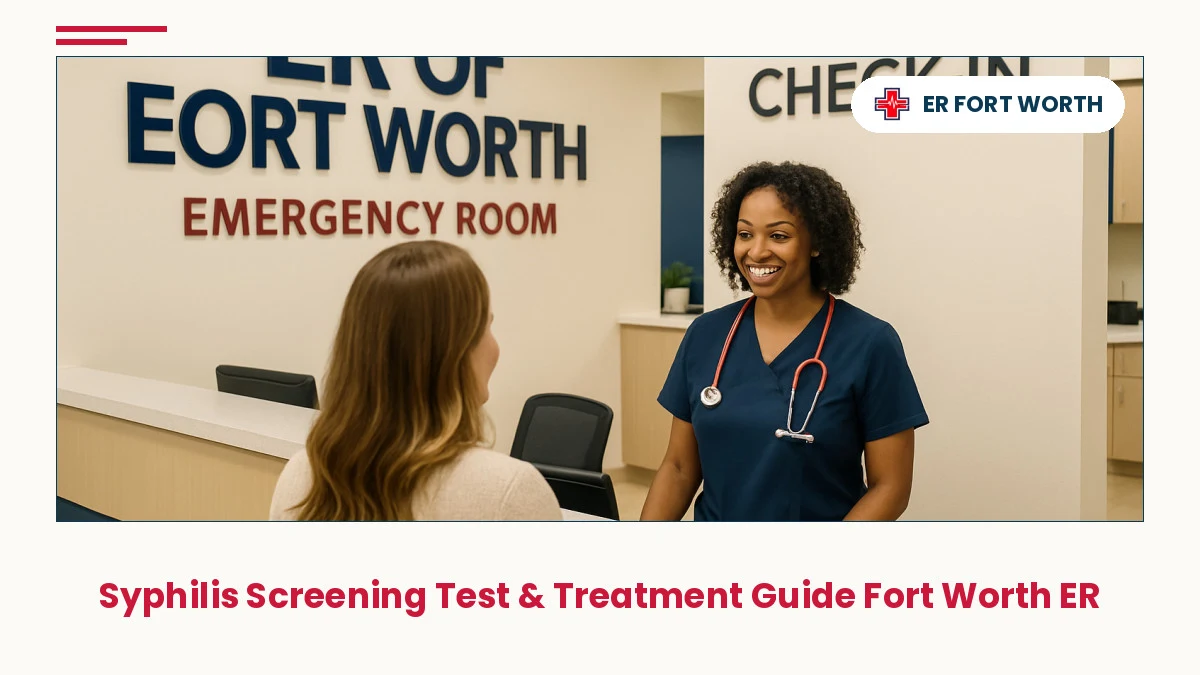 ER Of Fort Worth reception area with nurse greeting patient for confidential syphilis screening test services